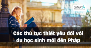 Cac thu tuc thiet yeu doi voi hoc sinh moi den phap