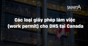 Các loại work permit cho du học sinh tại Canada