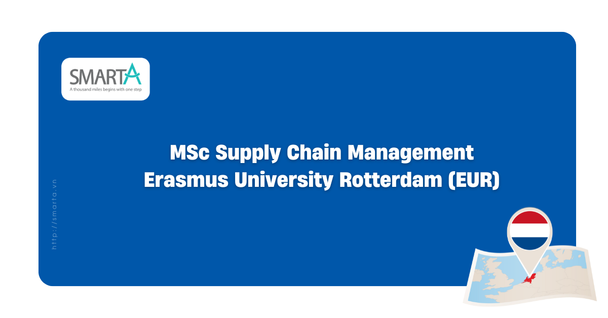 Chương trình Thạc sĩ Quản lý Chuỗi Cung Ứng tại Đại học Erasmus Rotterdam
