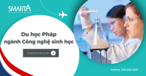 Du học Pháp ngành Công nghệ sinh học