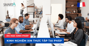 Kinh nghiệm xin thực tập tại Pháp - Hướng dẫn A–Z cho sinh viên quốc tế 2025